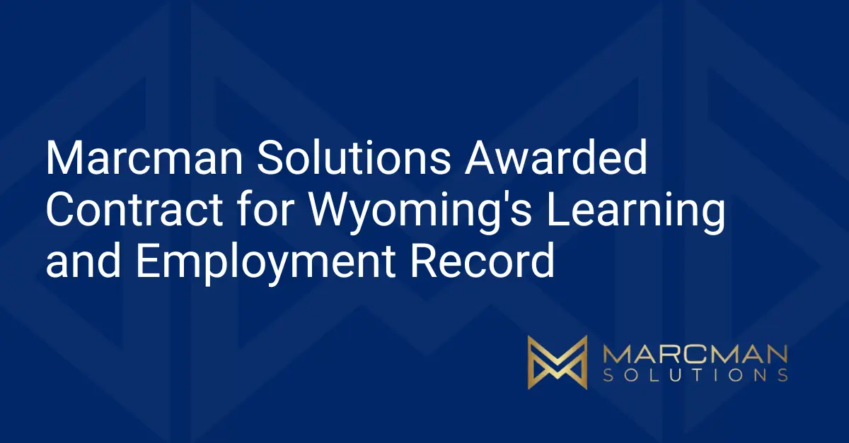 Marcman Solutions Awarded Contract for Wyoming's Learning and Employment Record (LER) Ecosystem